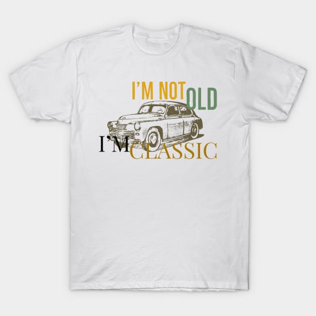 Im Not Old im classic Moto Car T-Shirt by jjmpubli